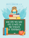 Who Are You Who Are So Wise in the Science of Teaching? - Paperback