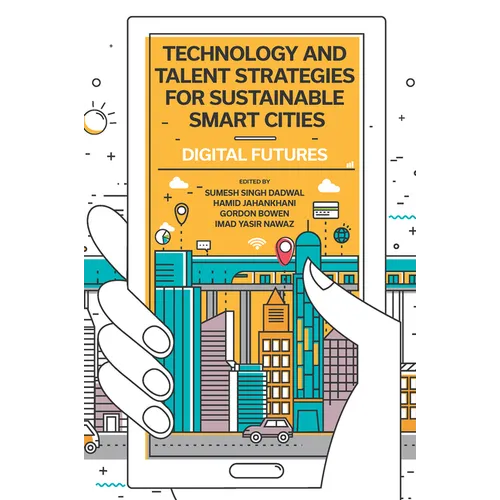Technology and Talent Strategies for Sustainable Smart Cities: Digital Futures - Hardcover