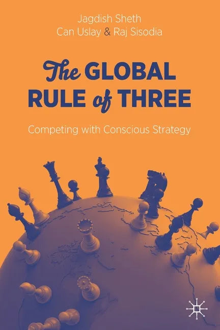 The Global Rule of Three: Competing with Conscious Strategy - Paperback