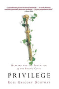 Privilege: Harvard and the Education of the Ruling Class - Paperback