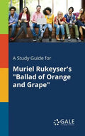 A Study Guide for Muriel Rukeyser's "Ballad of Orange and Grape" - Paperback