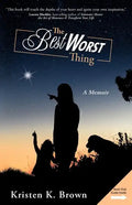 The Best Worst Thing: A Memoir - Paperback