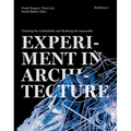Experiment in Architecture: Thinking the Unthinkable and Realizing the Impossible - Paperback