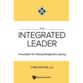 Integrated Leader, The: A Foundation for Lifelong Management Learning - Paperback