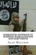 Narratives: Pathways to Domestic Radicalisation and Martyrdom: International Terrorism - Paperback