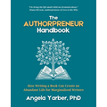 The Authorpreneur Handbook: How Writing a Book Can Create an Abundant Life for Marginalized Writers - Paperback