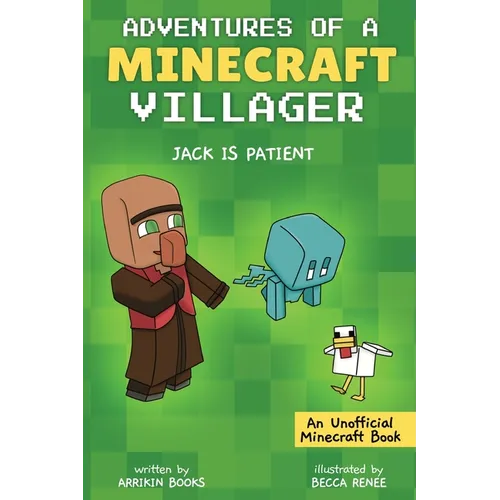 Jack is Patient: Adventures of a Minecraft Villager - Paperback
