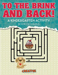 To the Brink and Back! a Kindergarten Activity Book of Mazes - Paperback