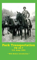 Pack Transportation FM 25-7 U.S. Army 1944: With Modern Introduction - Paperback