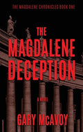 The Magdalene Deception - Hardcover