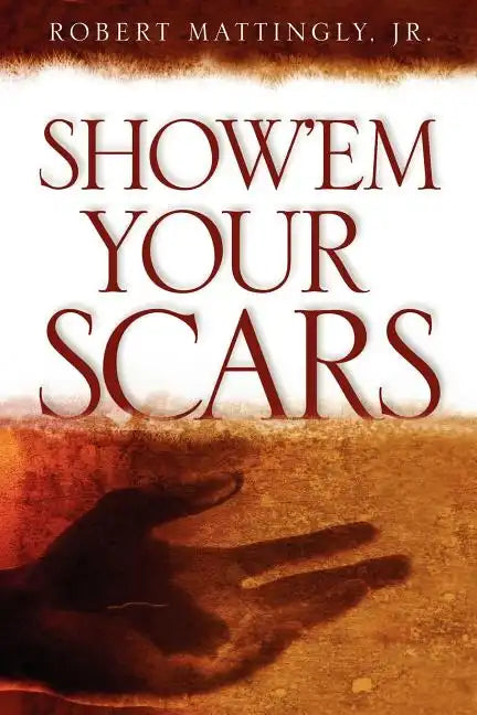 Show'em Your Scars - Paperback