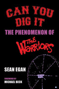 Can You Dig It: The Phenomenon of The Warriors - Paperback