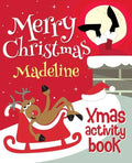 Merry Christmas Madeline - Xmas Activity Book: (Personalized Children's Activity Book) - Paperback