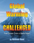 Global Warming, Challenged: True Climate Crisis or Media Hype? - Paperback