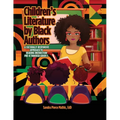 Children's Literature by Black Authors: A Culturally Responsive Approach to Reading Instruction - Paperback