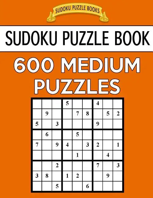 Sudoku Puzzle Book, 600 MEDIUM Puzzles: Single Difficulty Level For No Wasted Puzzles - Paperback