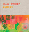 Frank Bowling's Americas: New York, 1966-75 - Hardcover