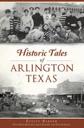 Historic Tales of Arlington, Texas - Paperback