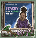 Stacey Became A Frog One Day - Hardcover