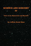 Science and Sorcery IV: Tales Mysterious and Macabre - Paperback