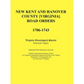 New Kent and Hanover County [Virginia] Road Orders, 1706-1743 - Paperback