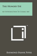 The Hungry Eye: An Introduction to Cosmic Art - Paperback
