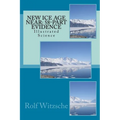 New Ice Age Near: 58-Part Evidence: Illustrated Science - Paperback