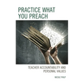 Practice What You Preach: Teacher Accountability and Personal Values - Hardcover