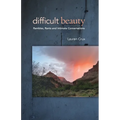 Difficult Beauty: Rambles, Rants and Intimate Conversations - Paperback