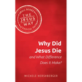 Why Did Jesus Die and What Difference Does It Make? - Paperback