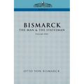 Bismarck: The Man & the Statesman, Vol. 1 - Paperback