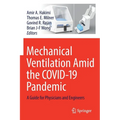 Mechanical Ventilation Amid the Covid-19 Pandemic: A Guide for Physicians and Engineers - Paperback