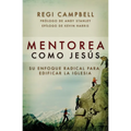 Mentorea como Jesús: Su enfoque radical para edificar la iglesia - Paperback