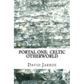 Portal One: Celtic Otherworld: Enter the Immortals / The Missing Element - Paperback