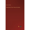 Handy Book of Farm Tenure & Purchase - Hardcover