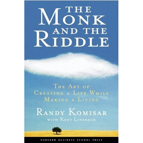 The Monk and the Riddle: The Art of Creating a Life While Making a Life - Paperback