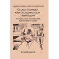George Padmore and Decolonization from Below: Pan-Africanism, the Cold War, and the End of Empire - Paperback