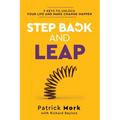 Step Back and LEAP: 9 Keys to Unlock your Life and Make Change Happen - Paperback