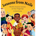 Lessons from Nails: World's Greatest Lessons on Your Fingertips - Hardcover