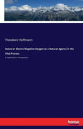 Ozone or Electro-Negative Oxygen as a Natural Agency in the Vital Process: Its Application in Therapeutics - Paperback