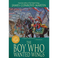 The Boy Who Wanted Wings - Hardcover