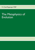 The Metaphysics of Evolution: Evolutionary Theory in Light of First Principles - Paperback