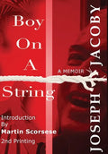 Boy on a String: From Cast-Off Kid to Filmmaker through the Magic of Dreams - Hardcover
