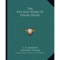 The Life And Work Of Edgar Degas - Paperback