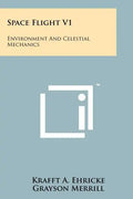 Space Flight V1: Environment And Celestial Mechanics - Paperback