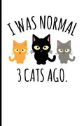 I Was Normal 3 Cats Ago.: I Was Normal 3 Cats Ago. - Paperback