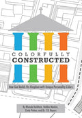 Colorfully Constructed: How God Builds His Kingdom with Unique Personality Colors - Hardcover