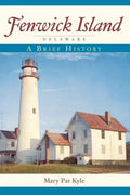 Fenwick Island, Delaware: A Brief History - Hardcover