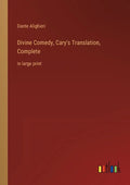 Divine Comedy, Cary's Translation, Complete: in large print - Paperback