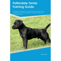 Patterdale Terrier Training Guide Patterdale Terrier Training Includes: Patterdale Terrier Tricks, Socializing, Housetraining, Agility, Obedience, Beh - Paperback